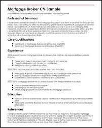 Skills typically highlighted on an example financial adviser resume include providing information to clients regarding financial products and services, and analyzing, preparing, and presenting plans best suited to an individual client's requirements. Mortgage Broker Cv Example Myperfectcv