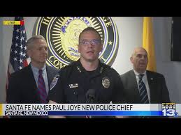 Santa Fe names Paul Joye new police chief