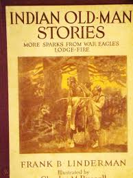 Linderman. Indian Old Man Stories. Color Plates Charles M. Russell First Ed  1920