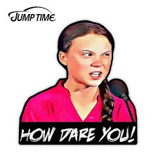 Maybe you would like to learn more about one of these? Greta Thunberg Car Stickerdecal Black Or White Exterior Vinyl How Dare You Car Truck Parts Car Truck Decals Emblems License Frames Smarf Kr
