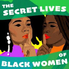 Behind the Scenes with Podcast Queens: The Secret Lives of Black Women