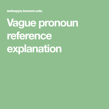 Vague Pronoun Reference Explanation Vague Pronouns Pronoun Grammar Lessons