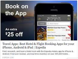 Current Promo Code Promotion From Expedia Use Your Exclusive Coupon Code To Save 25 Off Your First Expedia App Hotel Booking Expedia App Expedia Travel App