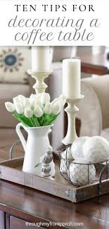 When it comes to decorating the living room, many people forget about the coffee table—but they shouldn't.the coffee table is not only a focal point, but also a natural gathering place in most spaces, meaning this is one area you really can't afford to ignore stylistically. Ten Tips On Decorating Your Coffee Table Through My Front Porch