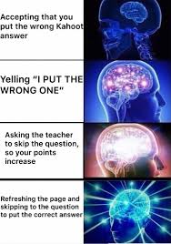 Who was bertie wooster's butler? Kahoot When U Put The Wrong Answer Memes