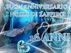 Buon Anniversario Nozze Di Zaffiro 16 Anni Di Matrimonio Buongiorno Augu Buon Anniversario Anniversario Auguri Di Buon Anniversario Di Matrimonio