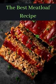 Homemade Meatloaf Recipe Aka The Best Meatloaf Recipe In 2020 Best Meatloaf Homemade Meatloaf Meatloaf Recipes