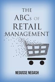 The Abcs Of Retail Management Ebook By Negusse Negash Rakuten Kobo Small Business Owner Management Business Owner