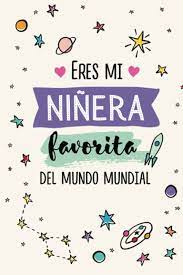 Eres Mi Ninera Favorita Del Mundo Mundial Cuaderno De Notas A5 Rayado Regalos Originales Para Nineras Para Dar Las Gracias Regalo De Cumpleanos O Navidad Spanish Edition Notes Better 9798738791901