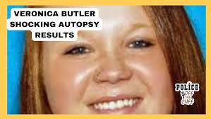 Shocking Autopsy Report Revealed: What Happened to Veronica Butler?"