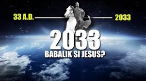 SEGURADO BA DAW NA BABALIK SI JESUS SA 2033? | Facebook