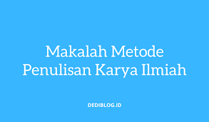 Makalah Metode Penulisan Karya Ilmiah Dediblog Tulisan Penelitian Kuantitatif Tesis