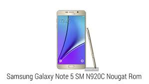 New Samsung Galaxy Note 5 Sm N920c Nougat Rom All Region