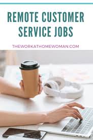 Best Work From Home Jobs If You Have A Background In Customer Service Customer Service Jobs Work From Home Jobs Remote Jobs