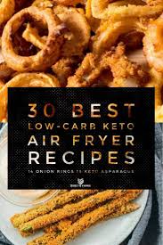 30 Best Low Carb Keto Air Fryer Recipes For 2020 Sortathing Air Fryer Recipes Recipes Nutrition Recipes