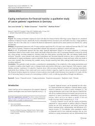 Written by if you're overwhelmed and wondering how you'll be able to afford a large copay or insurance premium, check out some cancer is already tough without the added financial burden. Coping Mechanisms For Financial Toxicity A Qualitative Study Of Cancer Patients Experiences In Germany Request Pdf