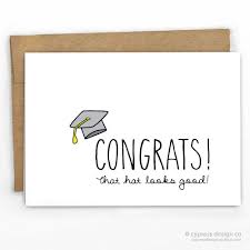 The graduate has done it! That Hat Looks Good Graduation Card Graduation Cards Diy Funny Graduation Cards Congratulations Card Graduation