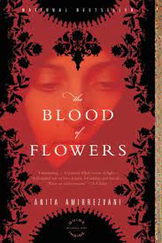 The blood of flowers book review. The Blood Of Flowers A Novel Kindle Edition By Amirrezvani Anita Literature Fiction Kindle Ebooks Amazon Com