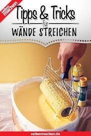 Richtig Streichen Farbe Pinsel Rolle Und Co Streichen Tipps Richtig Streichen Wande Streichen Tipps