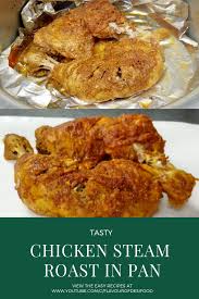 Chicken Steam Roast Without Oven Roast Chicken Recipes Steam Chicken Recipe Steamed Chicken