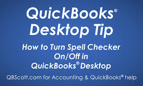 How To Turn Spell Checker On Off In Quickbooks Desktop Qb Scott