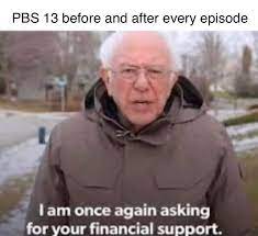 The least that we can do is to thank them and be grateful to them. Pbs Is Made Possible Thanks To Viewers Like You Memes