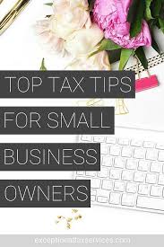 Tax Tips For Small Business Owners Trying To Prepare Your Business Finances For Tax Time Click Here Small Business Tax Business Tax Small Business Accounting