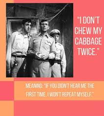 Origins Of Southern Phrases From The Andy Griffith Show Andy Griffith Quotes The Andy Griffith Show Funny Southern Sayings