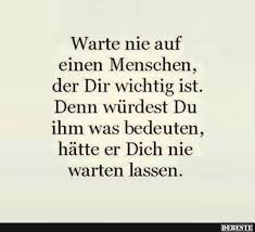 Warte Nie Auf Einen Menschen Der Dir Wichtig Ist Lustige Bilder Spruche Witze Echt Lustig Spruche Weisheiten Leben Gedichte Und Spruche