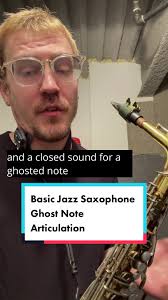 Ghost Note Articulation Techniques for Saxophone
