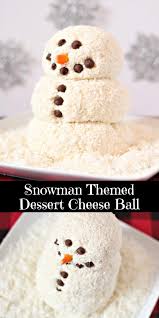 This Snowman Themed Dessert Cheese Ball Comes Together In A Snap With White Chocolate Sweetened Cr Winter Themed Desserts Dessert Cheese Ball Themed Desserts