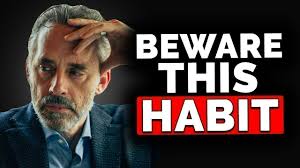 Jordan Peterson: 3 Habits You Should Avoid At All Costs