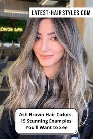 Ash Brown Hair Colors: 15 Stunning Examples You'll Want to See