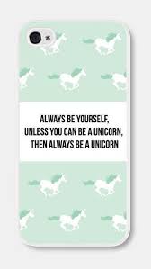 Always Be Yourself Unless You Can Be A Unicorn Meaning Mint Green Unicorn Iphone Case Always Be Yourself Unless You Unicorn With Images Unicorn Iphone Case Iphone Phone Cases Phone Case Accessories