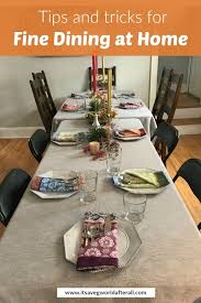 Setting a table with napkins, plates, silverware, and glasses is not as difficult as it seems. 6 Tips For Fine Dining At Home It S A Veg World After All
