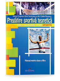 Asigură formarea obişnuinţei de practicare liberă a exerciţiilor fizice. Pregatire Sportiva Teoretica Manual Pentru Clasa A Xii A Editura Cd Press