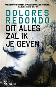 Dit Alles Zal Ik Je Geven Dolores Redondo E Book Online Bibliotheek Boeken Om Te Lezen Lezen Boeken