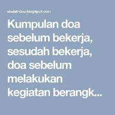 Doa selamat ringkas doa sebelum bekerja agar diberikan kemudahan. Kumpulan Doa Sebelum Bekerja Sesudah Bekerja Doa Sebelum Melakukan Kegiatan Berangkat Di Pagi Hari Kumpulan Doa Pagi Islam Doa Kerja Dipermudahkan Doa