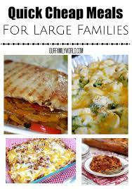 Quick Cheap Meals For Large Families Large Family Meals Quick Cheap Meals Cheap Healthy Dinners