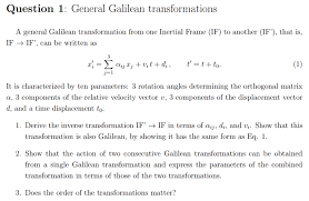 It is called the galilean transformationof coordinates. Solved Question 1 General Galilean Transformations A Gen Chegg Com