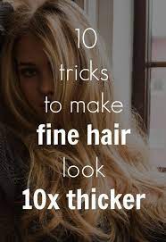 10 Everyday Foolproof Hacks For Making Fine Hair Look Full And Bouncy Fine Hair Thick Hair Styles Hair Looks