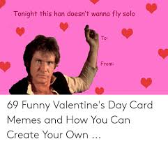 It symbolizes the bond between lovers happy valentine's day greetings cards 2020. 25 Best Memes About Inappropriate Valentines Memes Inappropriate Valentines Memes