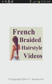 Keep the tightness of your braids the same as you go along so that it looks even. French Braided Hairstyle Steps For Android Apk Download