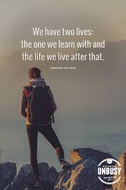 I've learned that people will forget what you said, people fascinating live and learn quotes that are about you live and you learn. 10 Inspirational Quotes About Life That Will Help You Focus On What S Important