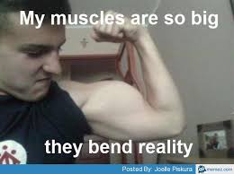 My Muscles Are So Big They Reality Funny Muscle Meme Photo The best memes from instagram, facebook, vine, and twitter about big chin guy. big they reality funny muscle meme photo