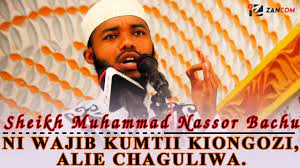Mopei, nassoro athumani m tanzanian msc. Mwanawe Nassor Bachu Sheikh Muhammad Ni Wajib Kumtii Kiongozi Aliechaguliwa Youtube
