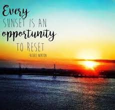 Every Sunset Is An Opportunity To Reset Beach Quotes Popular Quotes Inspirational Quotes