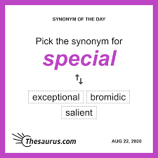 Another Way To Say It Special In 2020 Day Synonym Things To Think About