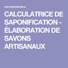 Calculatrice De Saponification Elaboration De Savons Artisanaux