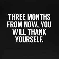 Three Months From Now You Will Thank Yourself Quote Fitness Motivation Quotes Motivation Motivational Quotes